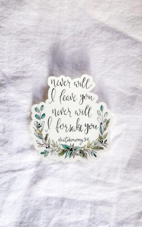 Never Will I Leave You: Vinyl Waterproof Sticker